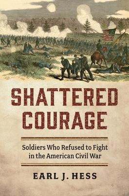 Shattered Courage - Earl J. Hess