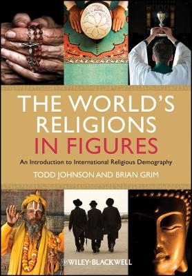 The World&prime;s Religions in Figures &ndash; An Introduction to International Religious Demography - TM Johnson