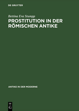Prostitution in der r&ouml;mischen Antike - Bettina Eva Stumpp