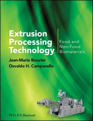 Extrusion Processing Technology – Food and Non–Food Biomaterials - J Bouvier