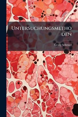 Untersuchungsmethoden - Georg Schmorl