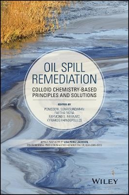 Oil Spill Remediation – Colloid Chemistry–Based Principles and Solutions