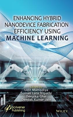 Enhancing Hybrid Nanodevice Fabrication Efficiency Using Machine Learning - 