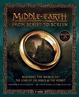 Middle-Earth from Script to Screen - Daniel Falconer, K M Rice