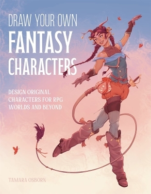 Draw Your Own Fantasy Characters - Tamara Osborn