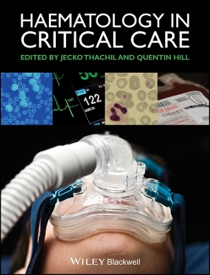 Haematology in Critical Care &ndash; A Practical Handbook - Jecko Thachil, Quentin Hill