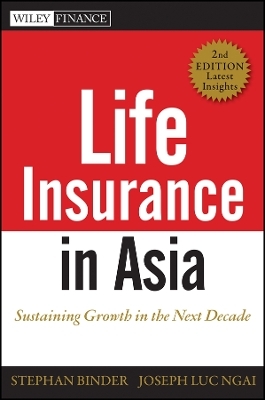 Life Insurance in Asia 2e &ndash; Sustaining Growth in the Next Decade - S Binder