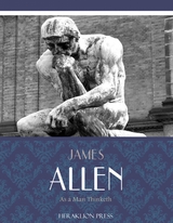 As a Man Thinketh -  James Allen