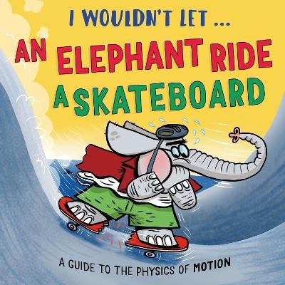 I Wouldn&rsquo;t Let an Elephant Ride a Skateboard - Paul Mason