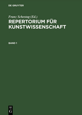 Repertorium f&uuml;r Kunstwissenschaft. Band 1 - 