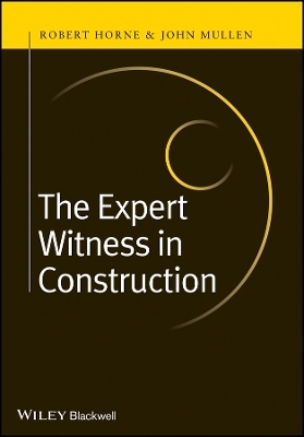 The Expert Witness in Construction - R Horne