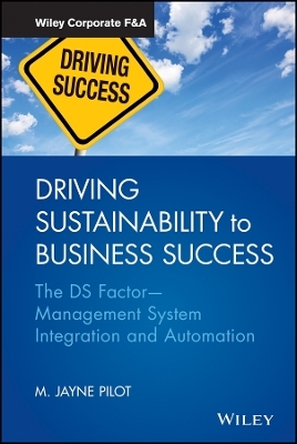 Driving Sustainability to Business Success &ndash; The DSFactor&ndash;&ndash;Management System Integration and Automation - MJ Pilot