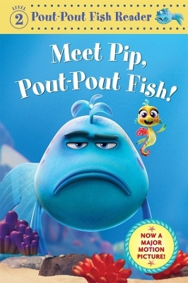 Meet Pip, Pout-Pout Fish! - Deborah Diesen