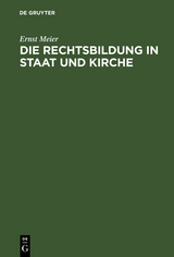 Die Rechtsbildung in Staat und Kirche - Ernst Meier