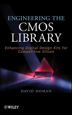 Engineering the CMOS Library: Enhancing Digital De sign Kits for Competitive Silicon