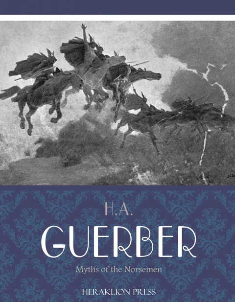Myths of the Norsemen -  H.A. Guerber