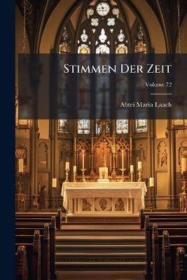 Stimmen Der Zeit; Volume 72 - Abtei Maria Laach