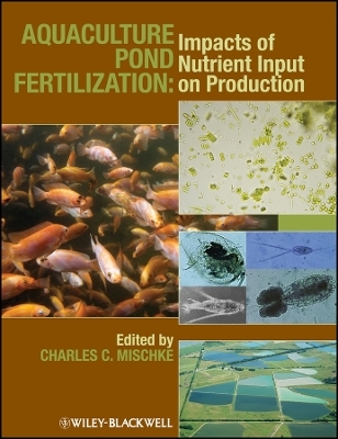 Aquaculture Pond Fertilization – Impacts of Nutrient Input on Production - C Mischke
