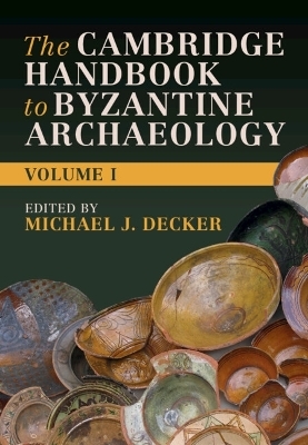 The Cambridge Handbook to Byzantine Archaeology: Volume 1 - 