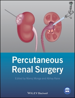 Percutaneous Renal Surgery - Manoj Monga, Abhay Rane