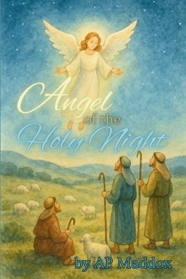 Angel of the Holy Night - Ap Maddox