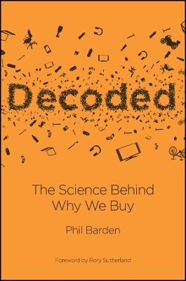 Decoded – The Science Behind Why We Buy