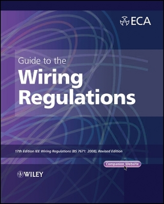 Guide to the IET Wiring Regulations – 17th Edition IET Wiring Regulations (BS 7671:2008 incorporating Amendment No. 1:2011) 2e