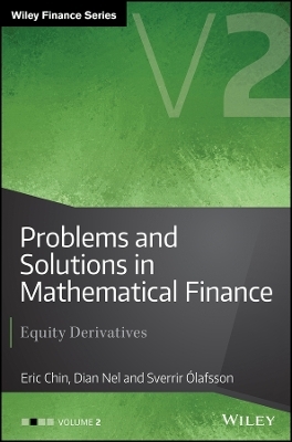 Problems and Solutions in Mathematical Finance v2 – Equity Derivatives - E Chin