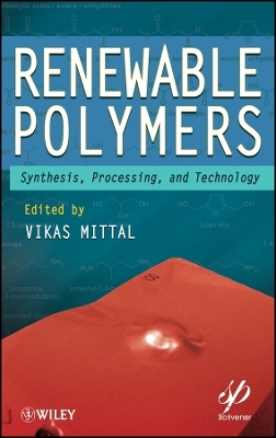 Renewable Polymers – Synthesis, Processing, and Technology