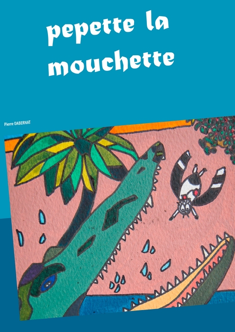 P&eacute;pette la mouchette - Pierre Dabernat