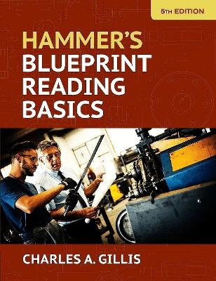Hammer's Blueprint Reading Basics - Charles Gillis, Warren Hammer