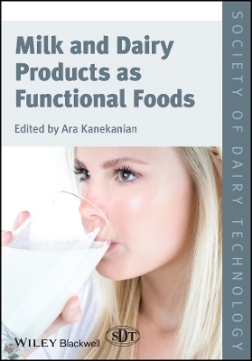 Milk and Dairy Products as Functional Foods - A Kanekanian