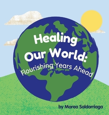 Healing Our World - Marea Saldarriaga