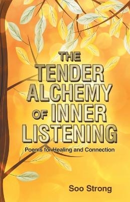 The Tender Alchemy of Inner Listening
