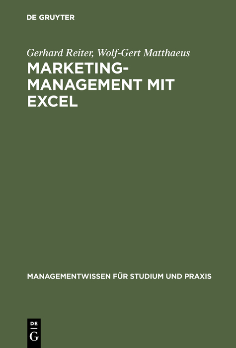 Marketing-Management mit EXCEL - Gerhard Reiter, Wolf-Gert Matthaeus