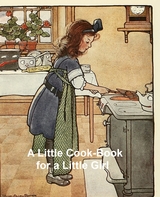 Little Cook-Book for a Little Girl -  Caroline French Benton