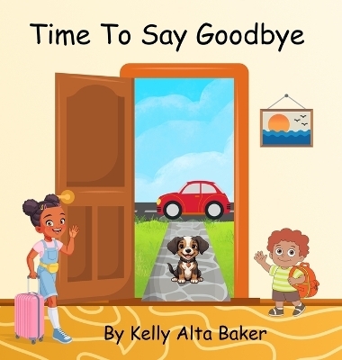 Time To Say Goodbye - Kelly Alta Baker