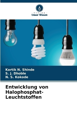 Entwicklung von Halophosphat-Leuchtstoffen - Kartik N Shinde, S J Dhoble, N S Kokode