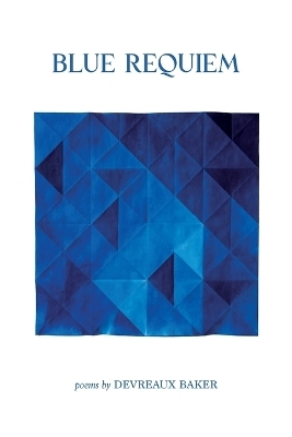 Blue Requiem - Devreaux Baker