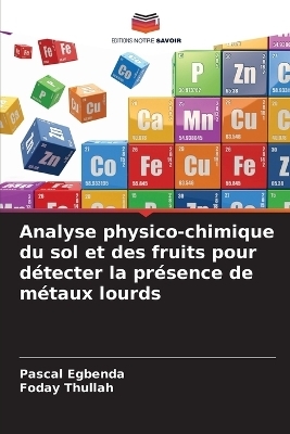 Analyse physico-chimique du sol et des fruits pour d&eacute;tecter la pr&eacute;sence de m&eacute;taux lourds - Pascal Egbenda, Foday Thullah