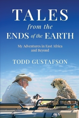 TALES from the ENDS of the EARTH - Todd Gustafson