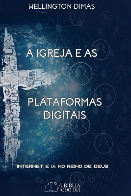 A Igreja e as plataformas digitais - Wellington Dimas Silveira