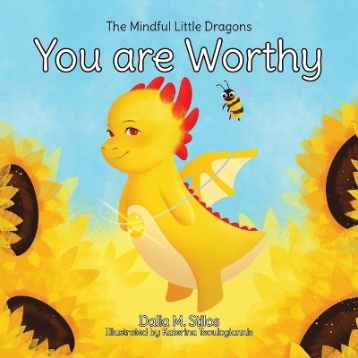 You are Worthy - Dalia M Stilos, Maria Tersigni