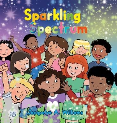 Sparkling Spectrum - Jacquelyn A Williams