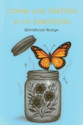 Come una farfalla in un barattolo - Soraya Riccobuono