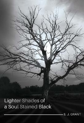 Lighter Shades of a Soul Stained Black
