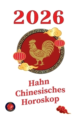 Hahn chinesisches Horoskop 2026