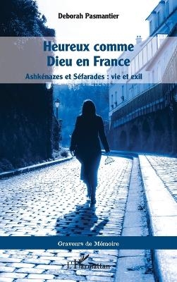 Heureux comme Dieu en France - Deborah Pasmantier
