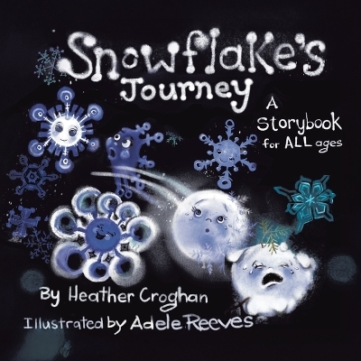 Snowflake's Journey - Heather Croghan