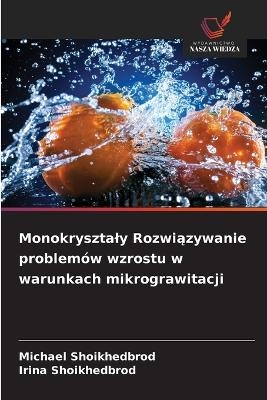 Monokrysztaly Rozwiązywanie problemów wzrostu w warunkach mikrograwitacji